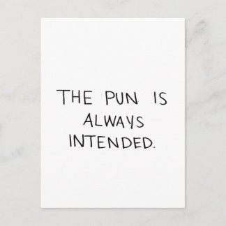 Der Pun ist immer beabsichtigt Postkarte