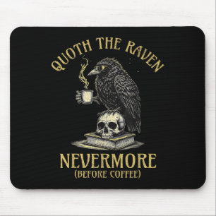 Der Rabe sprach: Nimmermehr Vor Kaffee Lustige Zit Mousepad