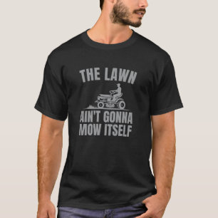 Der Rasen ist nicht zu sehen T-Shirt