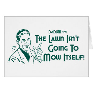Der Rasen wird nicht sich mähen! (Dadism #191)