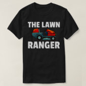 Der Rasenmäher Ranger mäht ein Geschenk von der Ra T-Shirt (Design vorne)