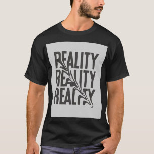 DER REALITÄT INS GESICHT SEHEN T-Shirt