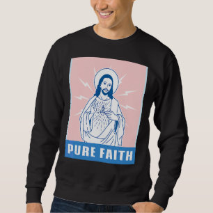 Der reine Glaube Jesus Christliche Kirche Religion Sweatshirt