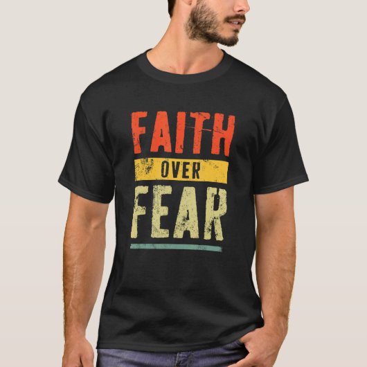 Der Retro-Glaube über Angst Christlich T-Shirt (Vorderseite)