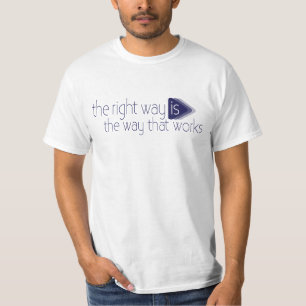 Der richtige Weg ist die Art, wie Slogan-T - Shirt