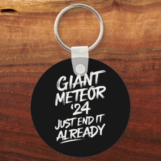 Der Riesenmeteor 2024 beendet es bereits Schlüsselanhänger (Vorderseite)
