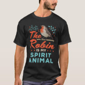 Der Robin ist mein Geist und der Vogel T-Shirt (Vorderseite)