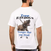 Der rohe Hund, der stärker als Sie ist, denken T-Shirt (Rückseite)