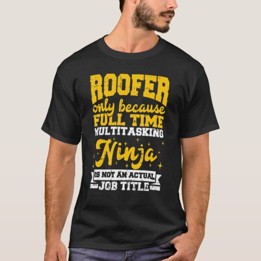 Der Roofer-Designer ist nur aufgrund des Multtaski T-Shirt (Vorderseite)