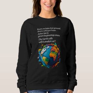 "Der Ruf der Erde: Werden wir zuhören?" Umwelt Sweatshirt