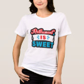 Der Ruhestand ist süß Tri-Blend Shirt (Vorderseite)