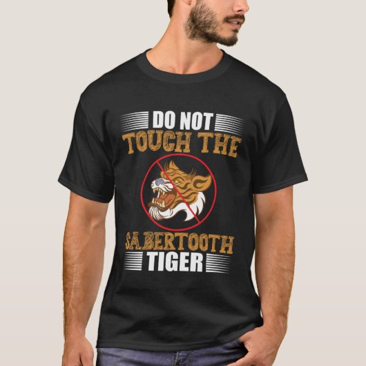 Der Saberzahniger wird nicht Touch T-Shirt (Vorderseite)