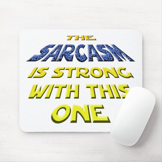Der Sarkasmus ist mit diesem stark Mousepad (Mit Mouse)