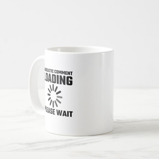 Der sarkastische Kommentar, der bitte lädt, warten Kaffeetasse (Vorderseite Links)
