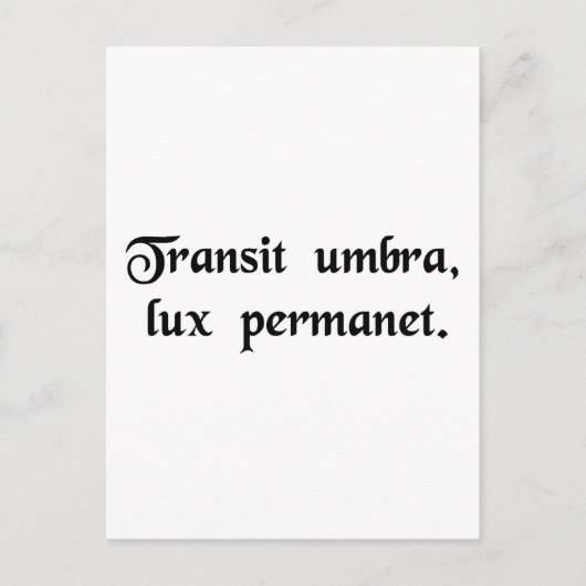 Der Schatten vergeht, das Licht bleibt. Postkarte (Vorderseite)