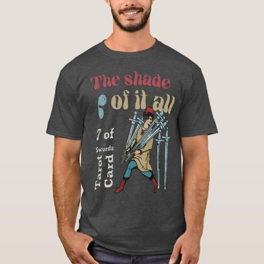 Der Schatten von allen x 7 Schwerter Tarot-Karte T-Shirt (Vorderseite)