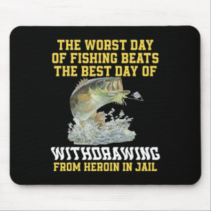 Der schlechteste Tag des Fischens schlägt den best Mousepad