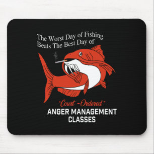 Der schlimmste Tag beim Angeln ist besser als der Mousepad