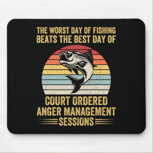 Der schlimmste Tag des Fischens ist besser als der Mousepad