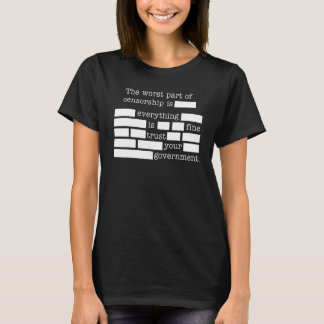 Der schlimmste Teil der Zensur ist, dass alles in  T-Shirt