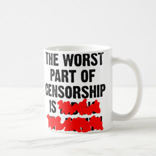 Der schlimmste Teil des Zensur lustigen Tasse