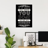 Der Schmerz wird das Premium-Poster abklingen Poster (Heimbüro)