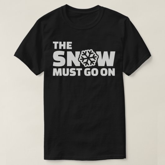 Der Schnee muss andauern T-Shirt (Design vorne)