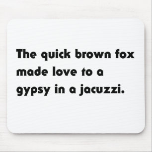 Der schnelle braune Fuchs... Gypsy Jacuzzi Pangram Mousepad