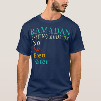 Der Schnellmodus Ramadan ist nicht einmal Wasser f T-Shirt