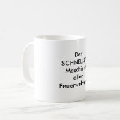 Der SCHNELLSTE Maschinist aller  Feuerwehren ! Kaffeetasse (Vorderseite Links)