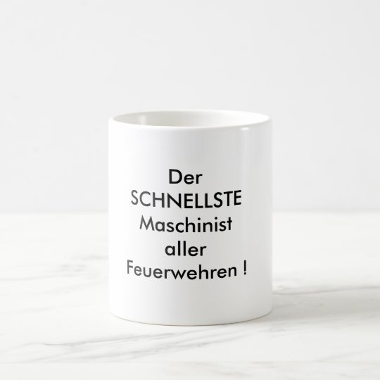 Der SCHNELLSTE Maschinist aller Feuerwehren ! Kaffeetasse