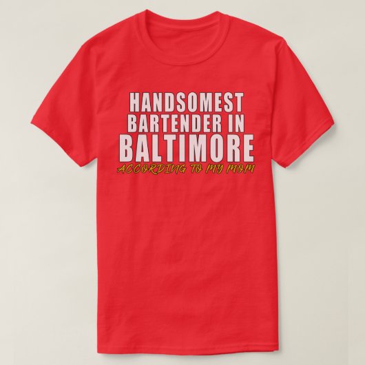Der schönste Barkeeper in Baltimore Gemäß meinem T-Shirt (Design vorne)