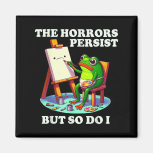 Der Schrecken bleibt, aber ich auch Frosch Magnet