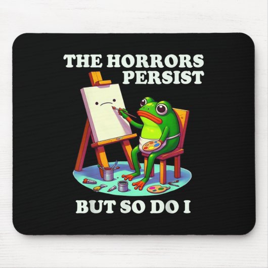 Der Schrecken bleibt, aber ich auch Frosch Mousepad (Vorne)