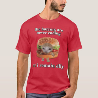 Der Schrecken nimmt kein Ende und doch bleibe ich  T-Shirt