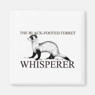 Der Schwarz-Füßige FrettchenWhisperer Magnet