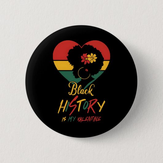 Der Schwarze Geschichtsmonat ist mein Valentinstag Button (Vorderseite)
