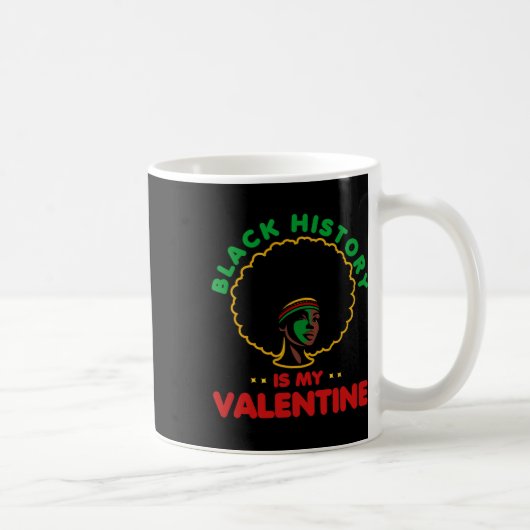 Der Schwarze Geschichtsmonat ist mein Valentinstag Kaffeetasse (Rechts)