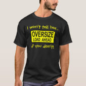 Der schwarze T - Shirt "der Überformatlasts-" (Vorderseite)