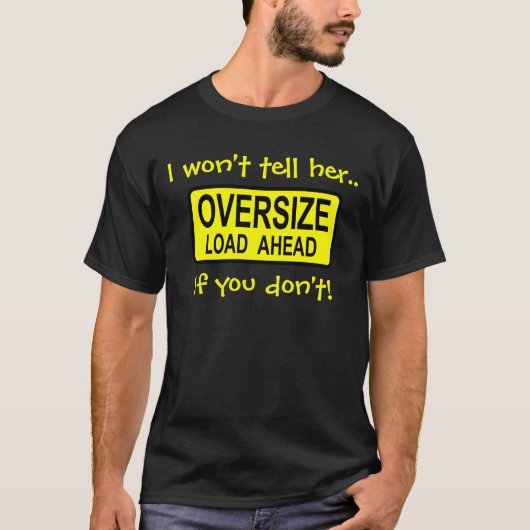 Der schwarze T - Shirt "der Überformatlasts-" (Vorderseite)