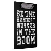 Der schwerste Arbeiter im Raum - inspirierend Klemmbrett (Rechts)