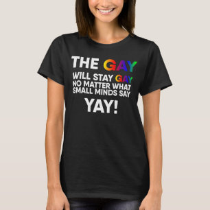 Der Schwule Bleibe Gay Yay LGBT Pride Rainbow Que T-Shirt