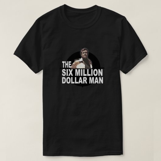 Der sechs Millionen Dollar schwere Mann Angepasst T-Shirt (Design vorne)