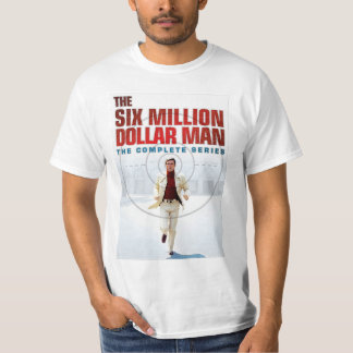 Der sechs Millionen Dollar schwere Mann T-Shirt
