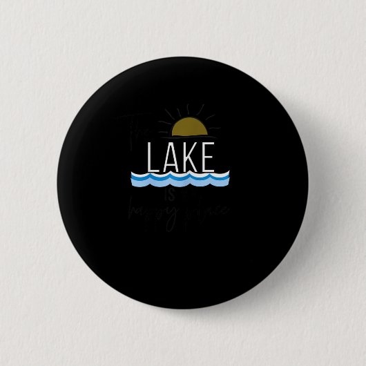 Der See ist mein glücklicher Ort Boating Geschenk Button (Vorderseite)