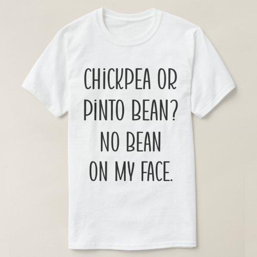 Der seltsame Fall von Chickpeas und Pinto Bohnen T-Shirt (Design vorne)