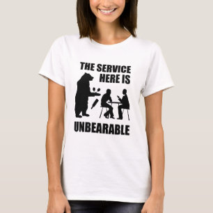 Der Service ist unerträglich T-Shirt