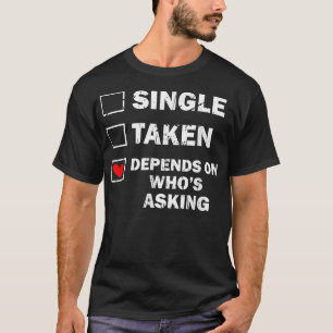 Der Single hängt davon ab, wer Niedlich Herzspass  T-Shirt