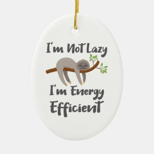 Der Sloth Life Sloth liebt nicht die geringe Energ Keramik Ornament
