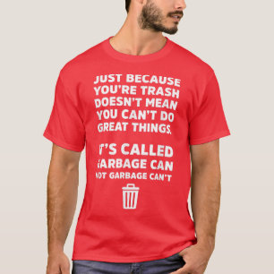 Der so genannte Müll kann keinen Müll sprengen T-Shirt